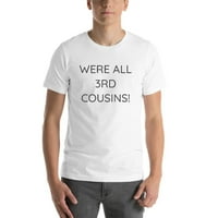 Mi smo svi 3rd Cousins T Shirt kratki rukav pamuk T-Shirt od Undefined Gifts