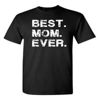Najbolja mama ikad sarkastična humora grafička novost smiješna majica